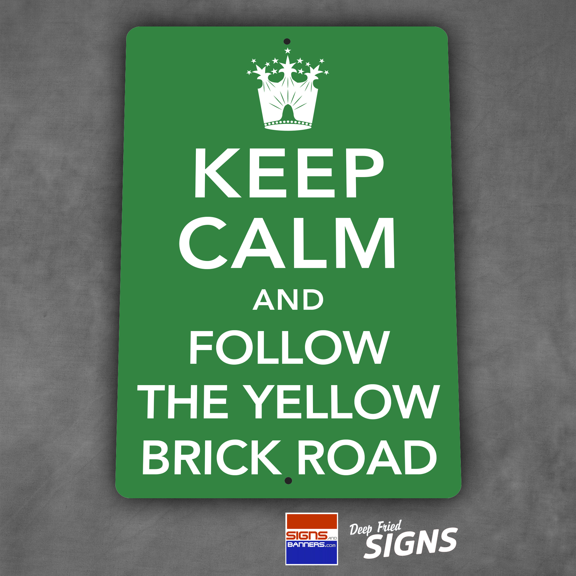 Keep Calm and Follow The Yellow Brick Road